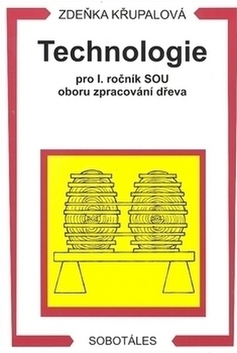 Technologie pro 1.r. SOU oborů zpracování dřeva