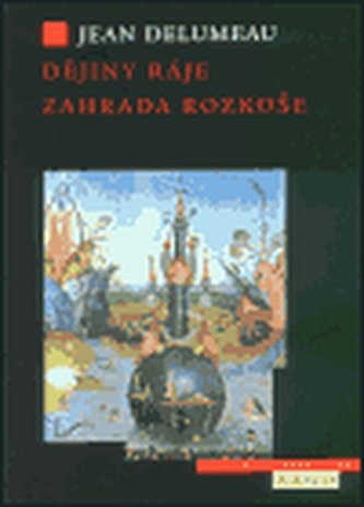 Dějiny ráje. Zahrada rozkoše