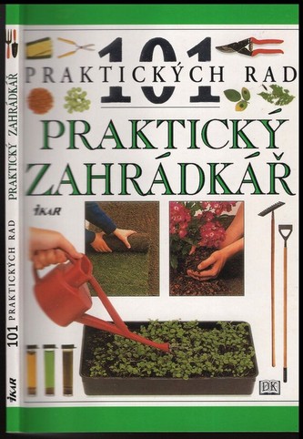 Praktický zahradkář - 101 praktických rad