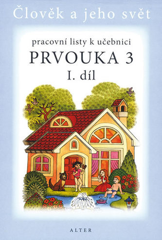 Pracovní listy k učebnici Prvouka 3 I. díl