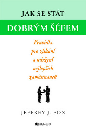 Jak se stát dobrým šéfem Jak se stát dobrým šéfem