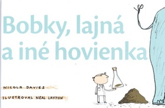 Bobky, lajná a iné hovienka Bobky, lajná a iné hovienka