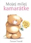 Mojej milej kamarátke