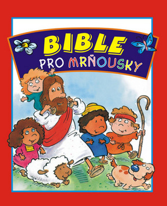 Bible pro mrňousky Bible pro mrňousky