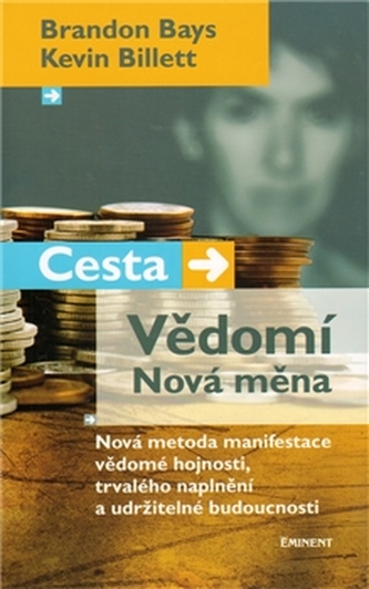 Cesta/Vědomí – Nová měna