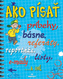 Ako písať príbehy, básne, referáty, reportáže, listy, e-maily a iné