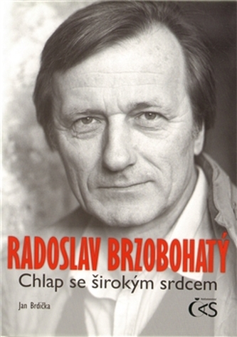 Radoslav Brzobohatý – chlap se širokým srdcem