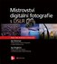 Mistrovství digitální fotografie s DSLR
