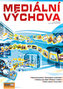 Mediální výchova Cvičebnice Metodika