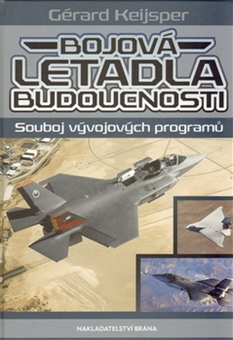 Bojová letadla budoucnosti - Souboj vývojových programů