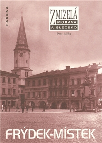 Zmizelá Morava a Slezsko-Frýdek-Místek