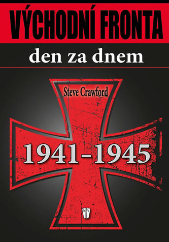 Východní fronta den za dnem 1941 - 1945
