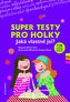 Super testy pro holky