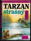 Tarzan ( 8) strašný
