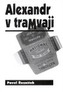 Alexandr v tramvaji