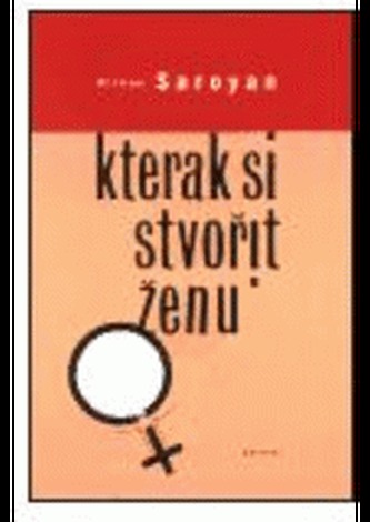 Kterak si stvořit ženu