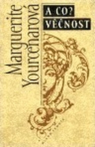 A co? Věčnost (Bludiště světa)