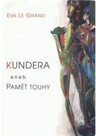 Kundera aneb Paměť touhy
