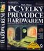 PC velký průvodce hardwarem