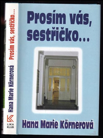 Prosím vás, sestřičko...