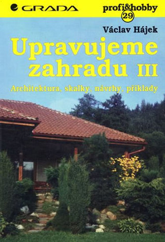 Upravujeme zahradu III