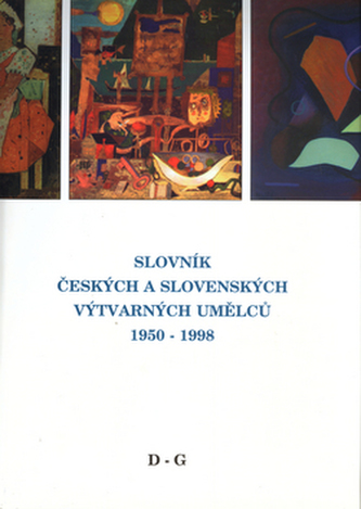 Slovník českých a slovenských výtvarných umělců 1950 - 1998 2.díl