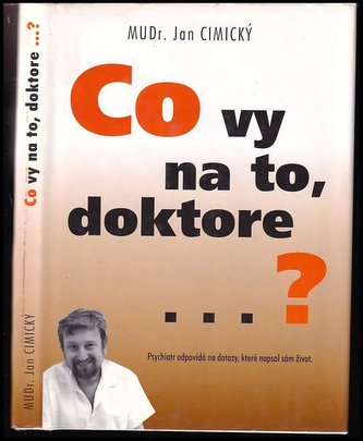 Co vy na to, doktore ?