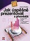 Jak úspěšně prezentovat a př.