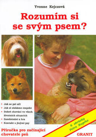 Rozumím si se svým psem? Příručka pro začínající chovatele psů