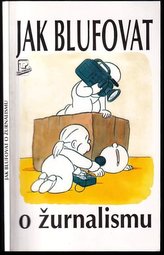 Jak blufovat o žurnalismu