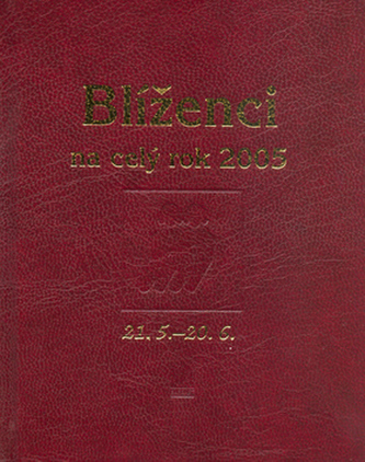 Blíženci na celý rok 2005