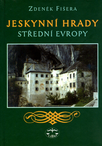 Jeskynní hrady střední Evropy Jeskynní hrady střední Evropy