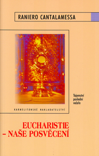 Eucharistie - Naše posvěcení