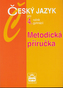 Český jazyk pro 4.r.gymnázií Metodická příručka