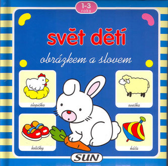 Svět dětí obrázkem a slovem