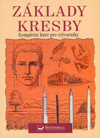 Základy kresby Kompletní kurz pro výtvarníky