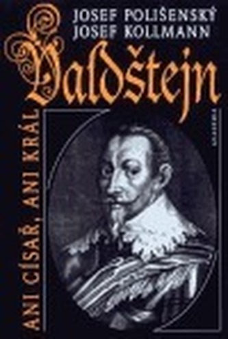Valdštejn Ani císař, ani král