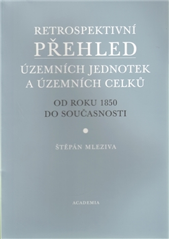 Retrospektivní přehled územních jednotek a územních celků