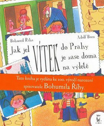 Jak jel Vítek do Prahy Vítek je zase doma Vítek na výletě