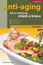 Anti-aging - Jak si zachovat mládí a krásu