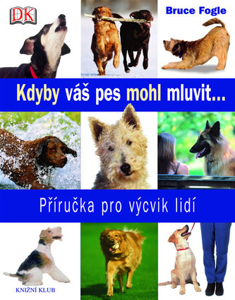 Kdyby váš pes mohl mluvit ... Kdyby váš pes mohl mluvit ...