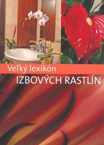 Veľký lexikon izbových rastlín