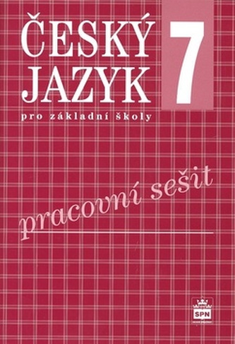 Český jazyk 7 pro základní školy Pracovní sešit