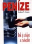 Peníze. Jak je získat a znásobit