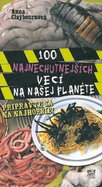 100 najnechutnejších vecí na našej planéte
