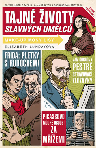 Tajné životy slavných umělců - Co vám učitelé zatajili o malířských a sochařských mistrech