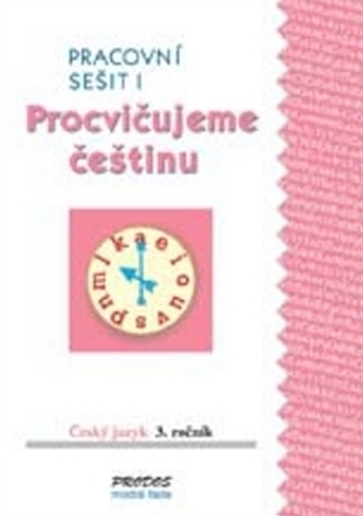 Procvičujeme češtinu 3 – Prac. sešit 1