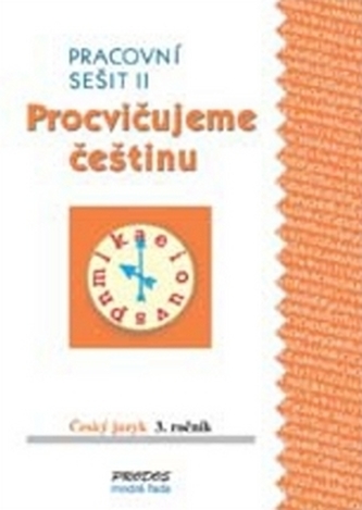 Procvičujeme češtinu pracovní sešit pro 3. ročník 2. díl - 3. ročník