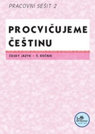 Procvičujeme češtinu 5. ročník pracovní sešit 2 - 5. ročník