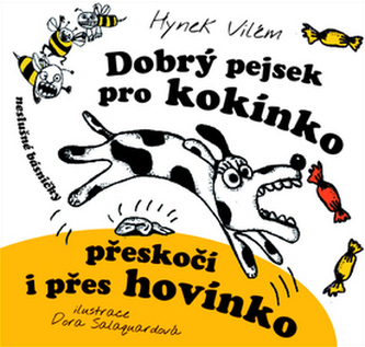 Dobrý pejsek pro kokínko přeskočí  i přes hovínko